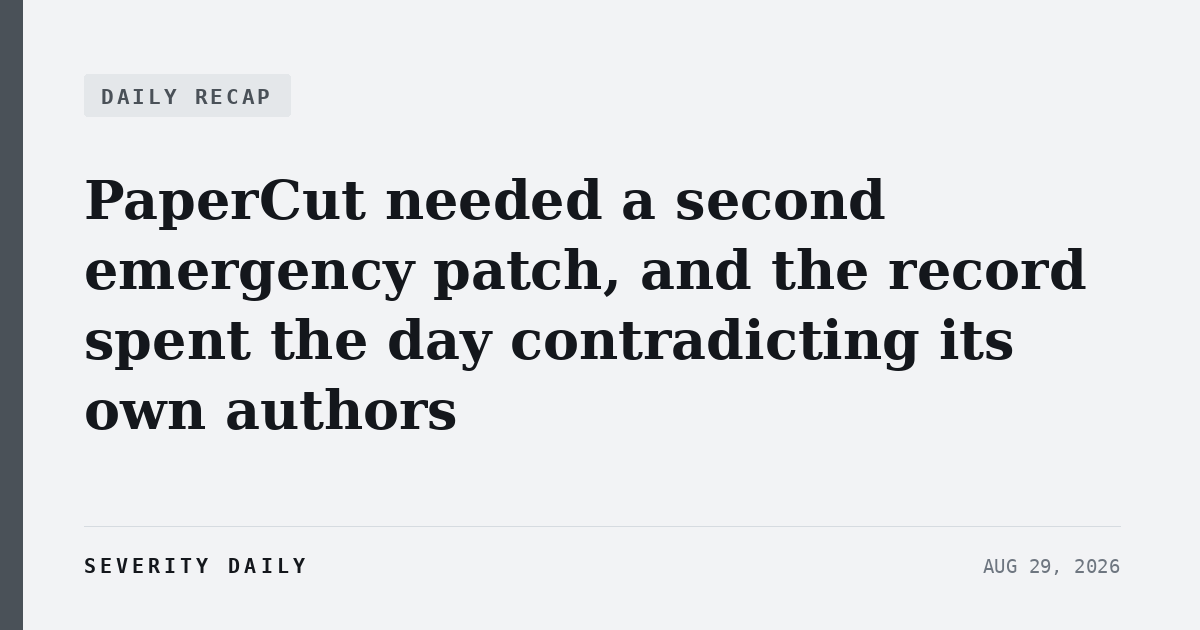 PaperCut needed a second emergency patch, and the record spent the day contradicting its own authors