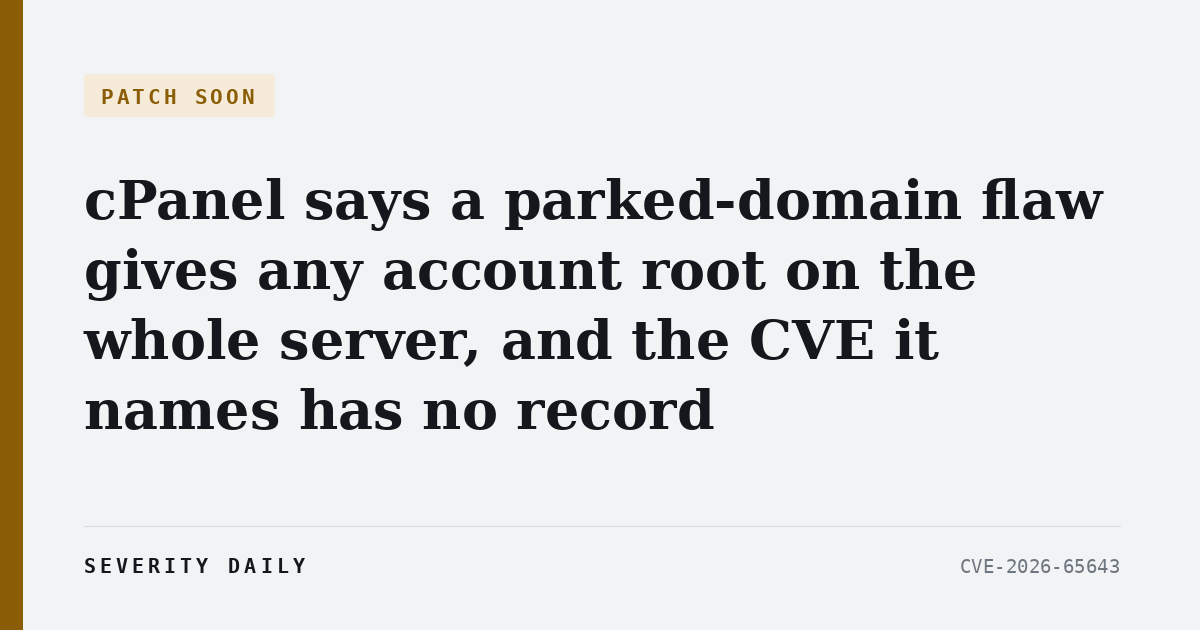 cPanel says a parked-domain flaw gives any account root on the whole server, and the CVE it names has no record