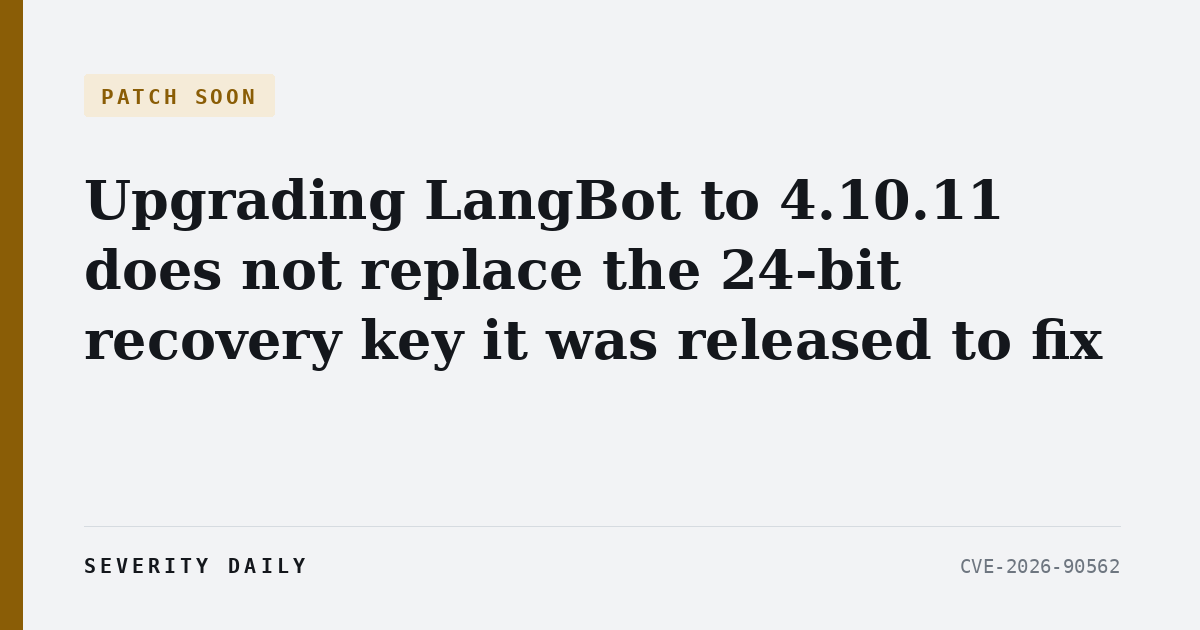 Upgrading LangBot to 4.10.11 does not replace the 24-bit recovery key it was released to fix