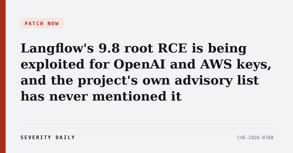 PATCH NOW — Langflow's 9.8 root RCE is being exploited for OpenAI and AWS keys, and the project's own advisory list has never mentioned it