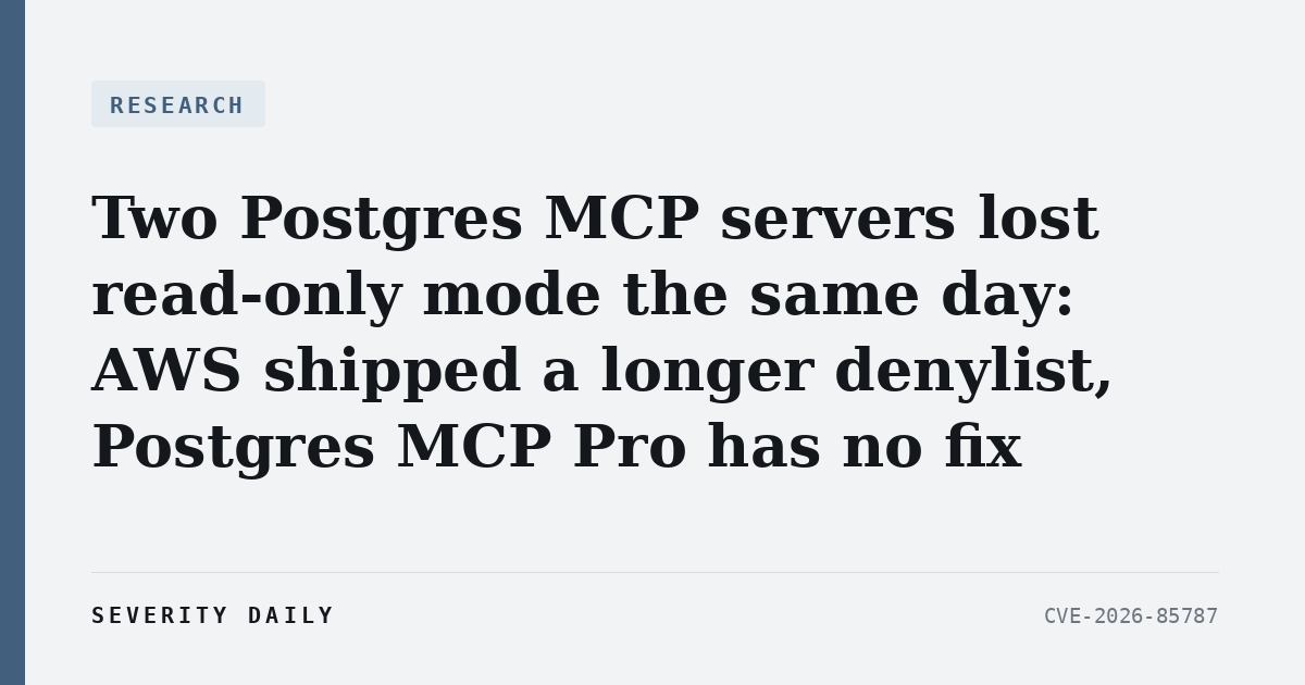 RESEARCH — Two Postgres MCP servers lost read-only mode the same day: AWS shipped a longer denylist, Postgres MCP Pro has no fix